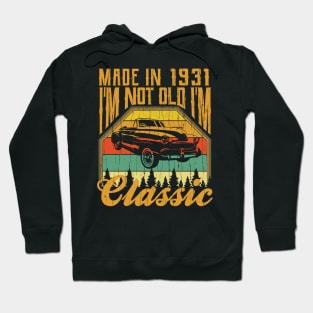 Made in 1931 Im not Old Im Classic Hoodie